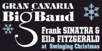 GRAN CANARIA BIG BAND At Swinging Christmas. Tributo a Frank SINATRA & Ella FITZGERALD
